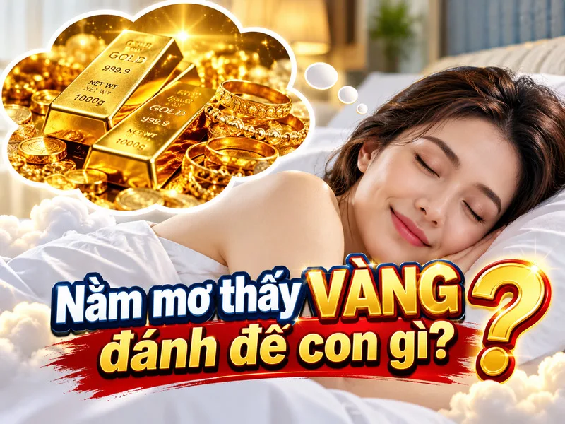 Nằm mơ thấy vàng đánh đề con gì và ý nghĩa biểu tượng của giấc mơ